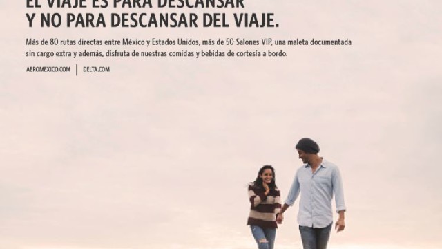 Delta y Aeroméxico estrenan​ ​campaña para el mercado mexicano